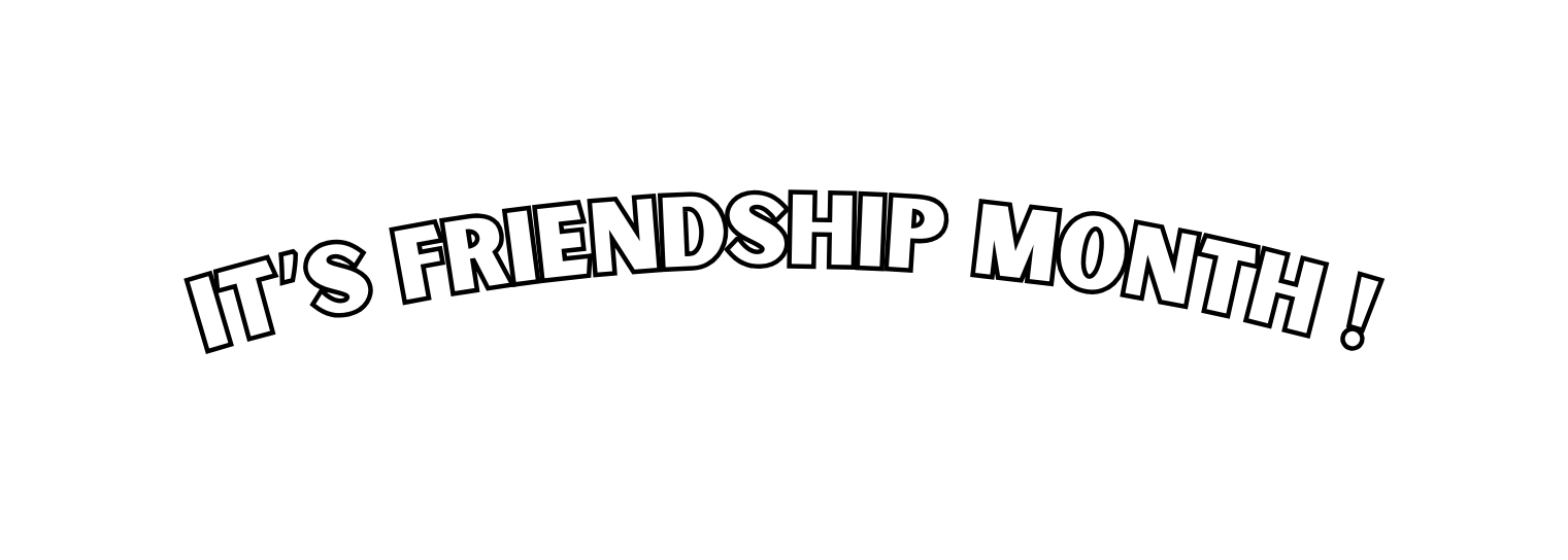 It s Friendship Month